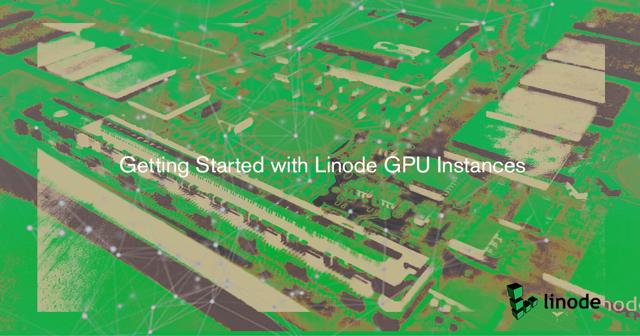 getting-started-with-linode-gpu-instances.png