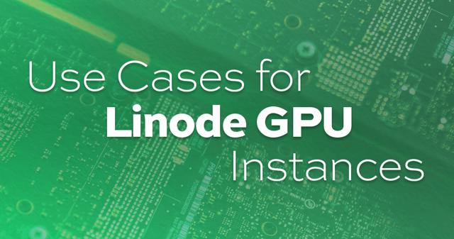 use-cases-for-linode-gpu-instance.png